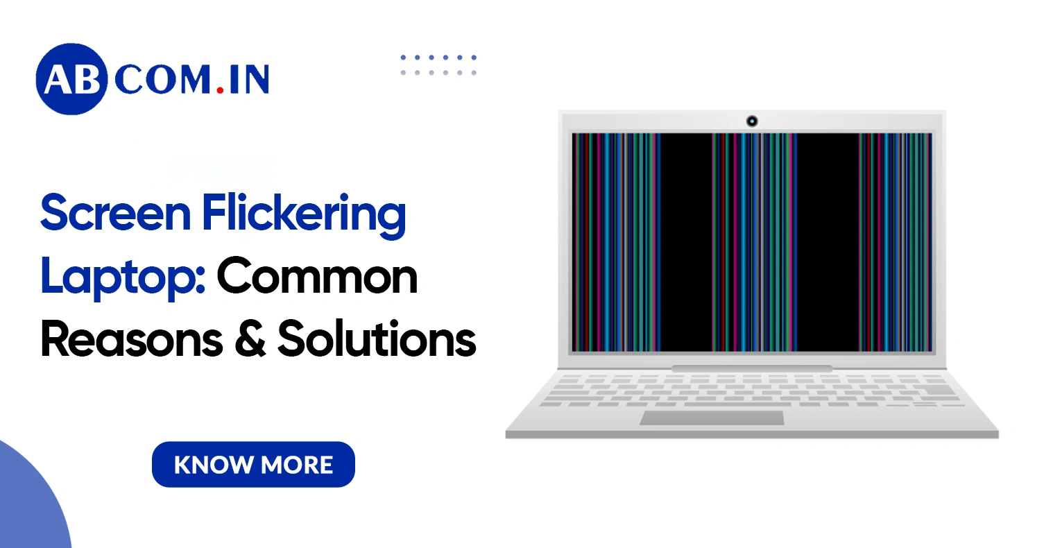 Screen Flickering Laptop: Common Reasons and Solutions